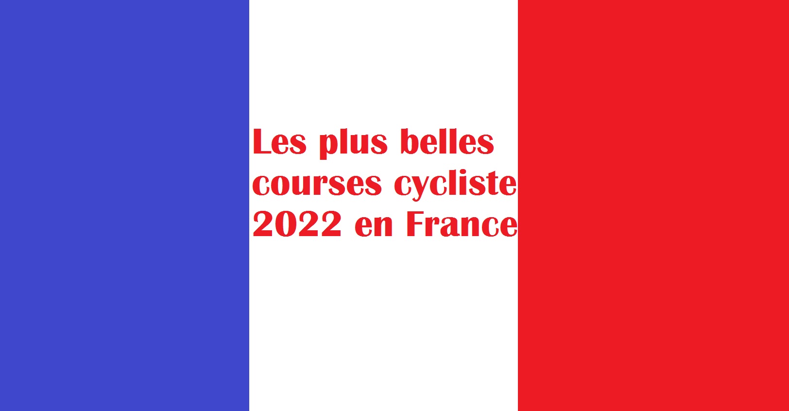 Les plus courses françaises 2022 de cyclisme